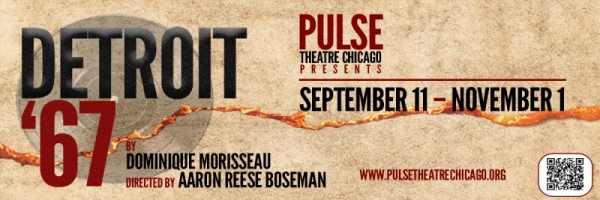 Detroit ’67 at Pulse Theatre Chicago – September 11-November 1