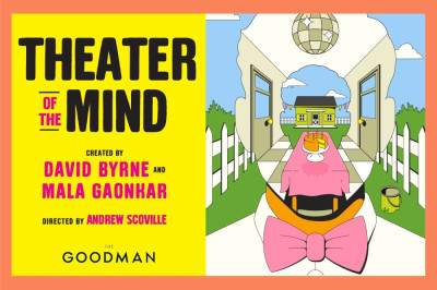 David Byrne's 'Theater of the Mind' - Goodman Theatre - Through November 1st
