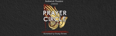 Prayer Circle - Redtwist Theatre - Through November 8th